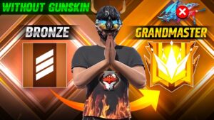 BRONZE TO GRANDMASTER 🔥|| NO GUN SKIN CHALLENGE || GARENA FREE FIRE