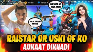 Random Raistar or Uski gf Call me Noob😡 Aaukat ki Bat - Garena free fire